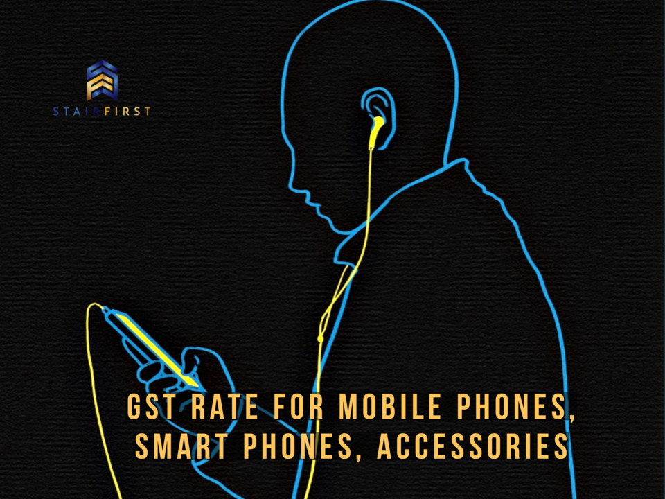 GST rate for mobile phones and accessories in India